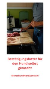 Bestätigungsfutter für den Hund selbst gemacht.